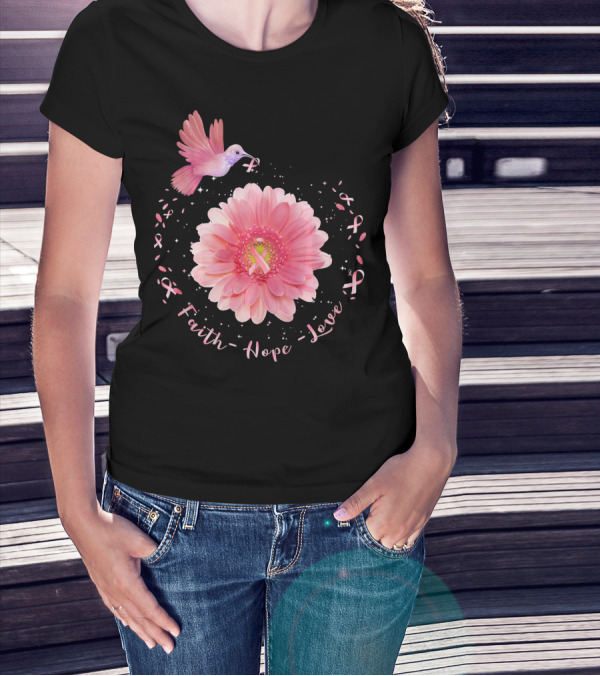 Faith Hope Love Pink Ribbon Hummingbird Daisy T-Shirt