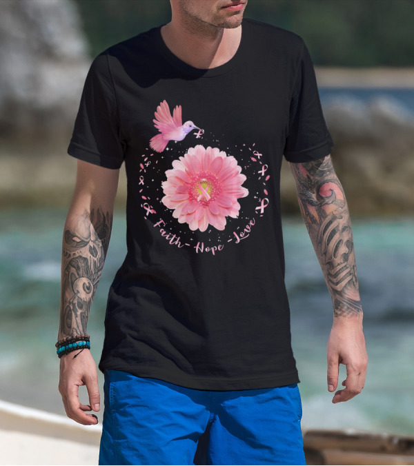 Faith Hope Love Pink Ribbon Hummingbird Daisy T-Shirt
