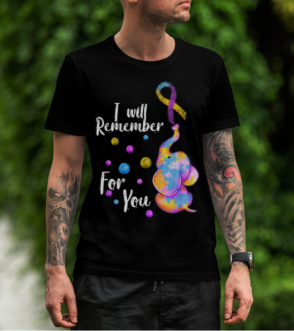 I Will Remember For You Colorful Elephant T-Shirt