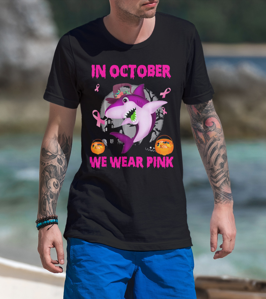 In October We Wear Pink Sharks Ribbon Halloween T-Shirt