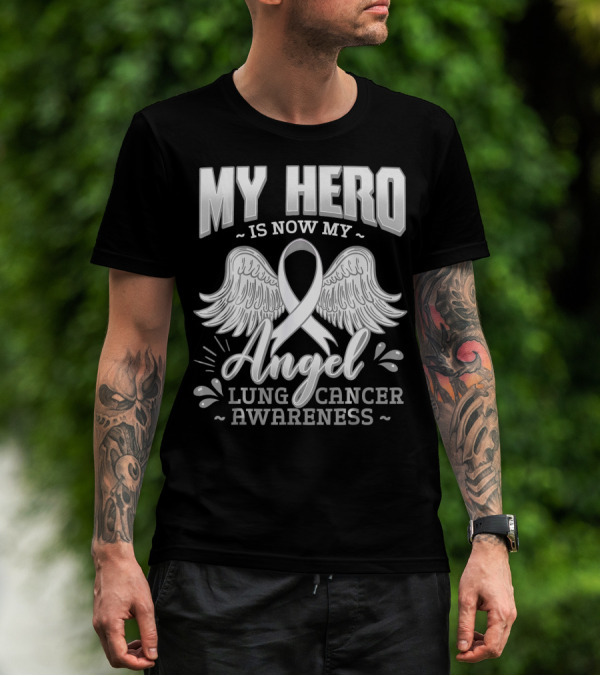 My Hero Is Now My Angel Lung Cancer Awareness T-Shirt