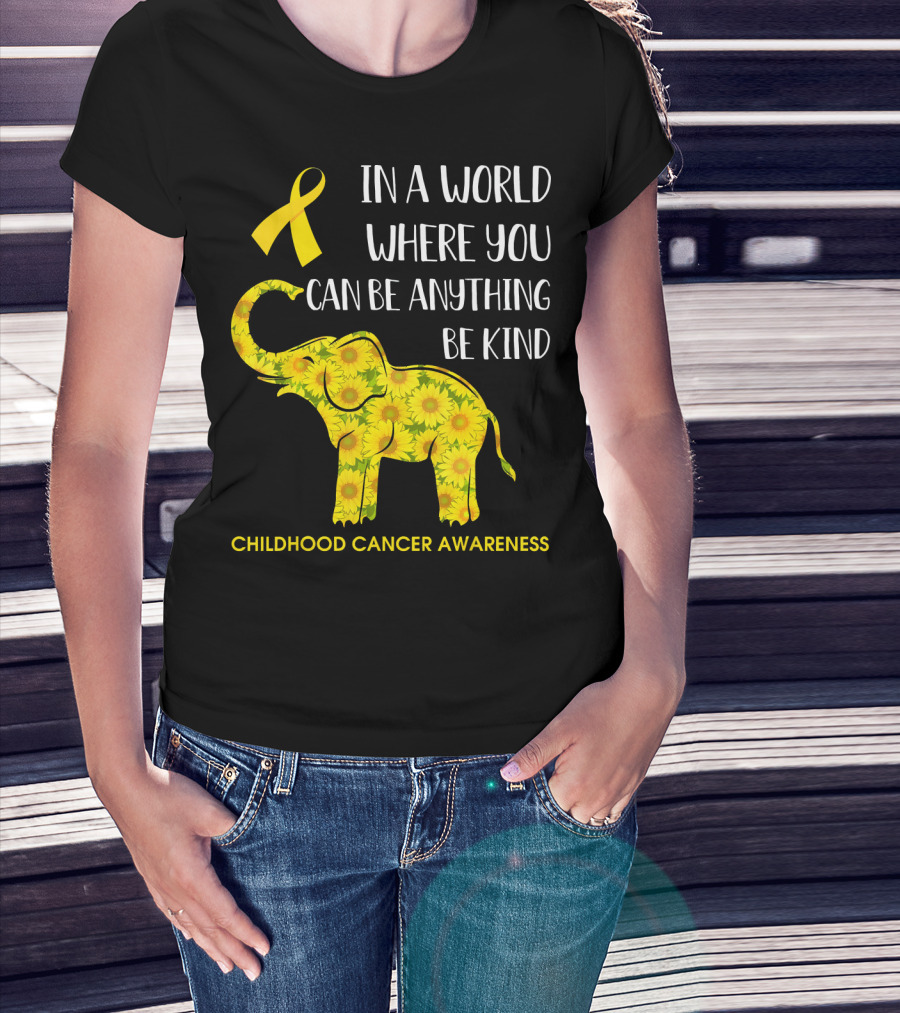 In A World Where You Can Be Anything Be Kind Childhood Cancer Awareness Yellow Ribbon Sunflower Elephant T-Shirt