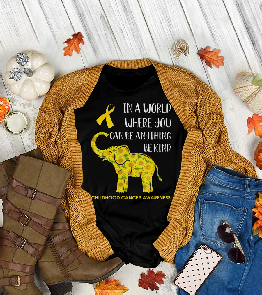 In a World Where You Can Be Anything Be Kind Childhood Cancer Awareness Yellow Ribbon Sunflower Elephant T-Shirt