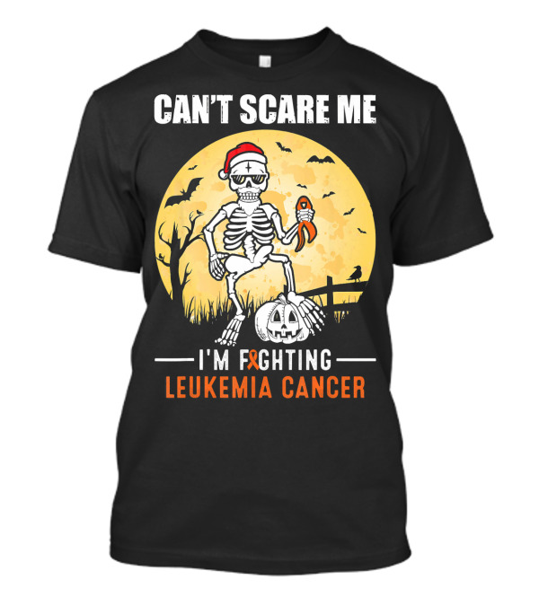 Can't Scare Me I'm Fighting Leukemia Cancer Halloween Skeleton T-Shirt