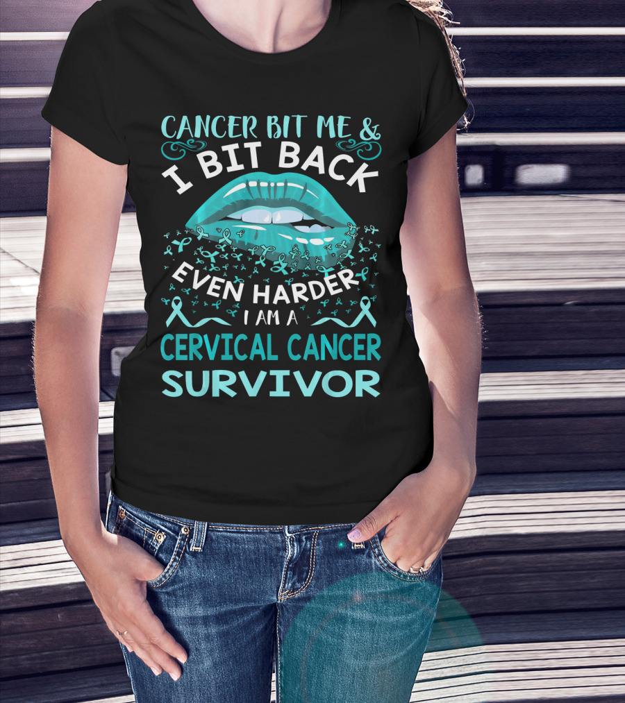 Cancer Bit Me And I Bit Back Even Harder I Am A Cervical Cancer Survivor T-Shirt