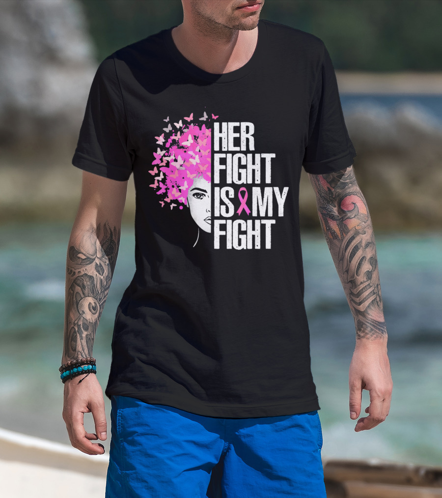 Her Fight Is My Fight Breast Cancer Awareness Butterfly Pink T-Shirt