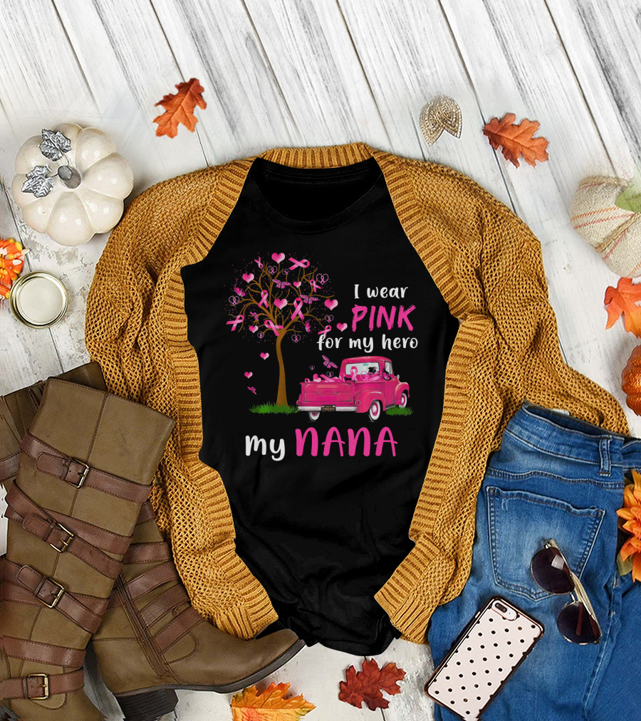 I Wear Pink for My Hero My Nana Breast Cancer Awareness T-Shirt