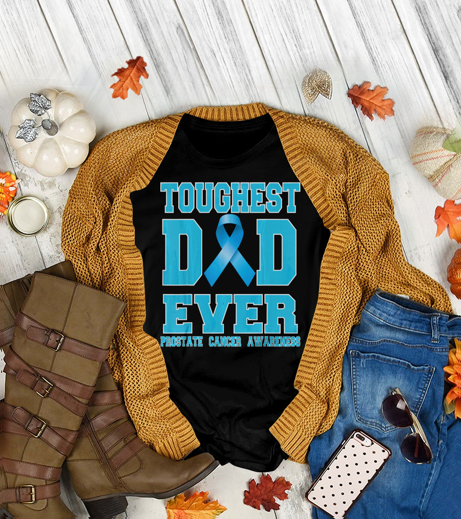 Toughest Dad Ever Prostate Cancer Awareness T-Shirt