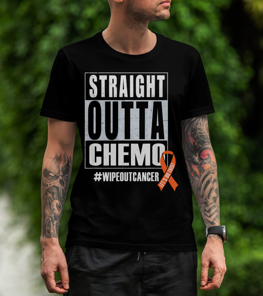 Straight Outta Chemo #WipeOutCancer Let's Do This T-Shirt