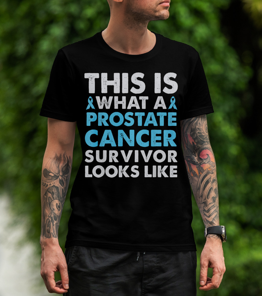 This Is What A Prostate Cancer Survivor Looks Like T-Shirt