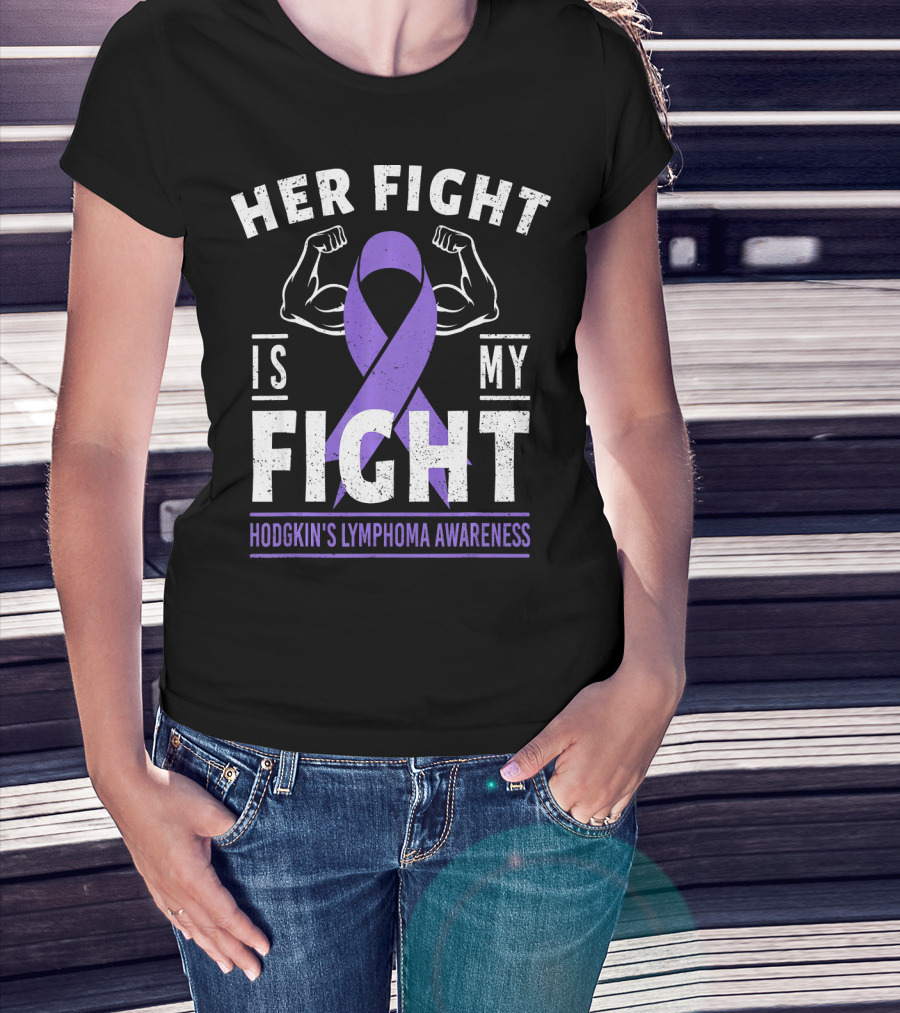 Her Fight Is My Fight Hodgkin's Lymphoma Awareness T-Shirt