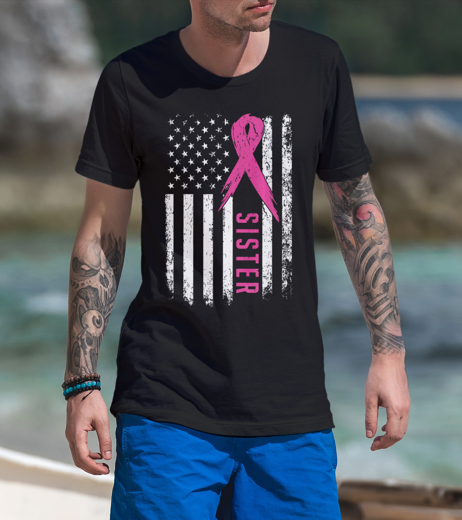 Sister Pink Ribbon American Flag Breast Cancer Awareness T-Shirt