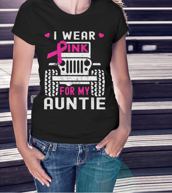 I Wear Pink For My Auntie Jeep Breast Cancer Awareness T-Shirt
