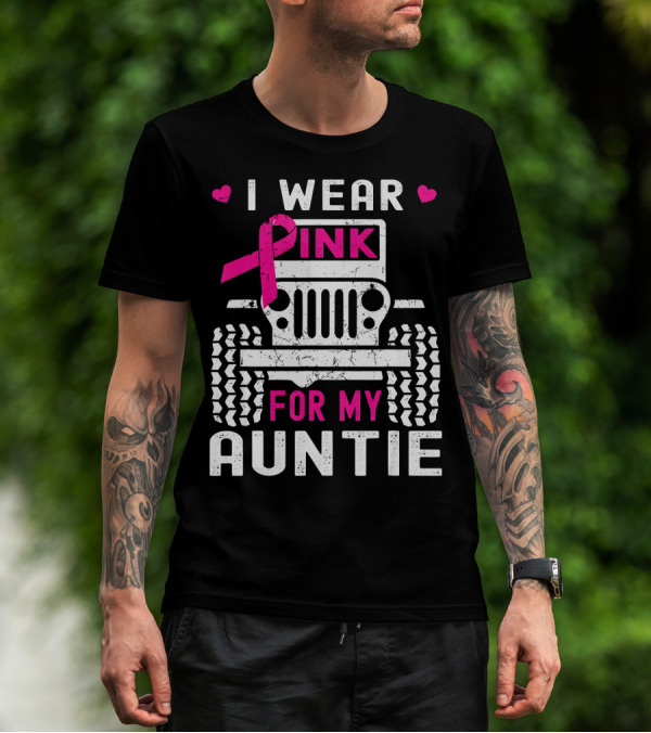 I Wear Pink For My Auntie Jeep Breast Cancer Awareness T-Shirt