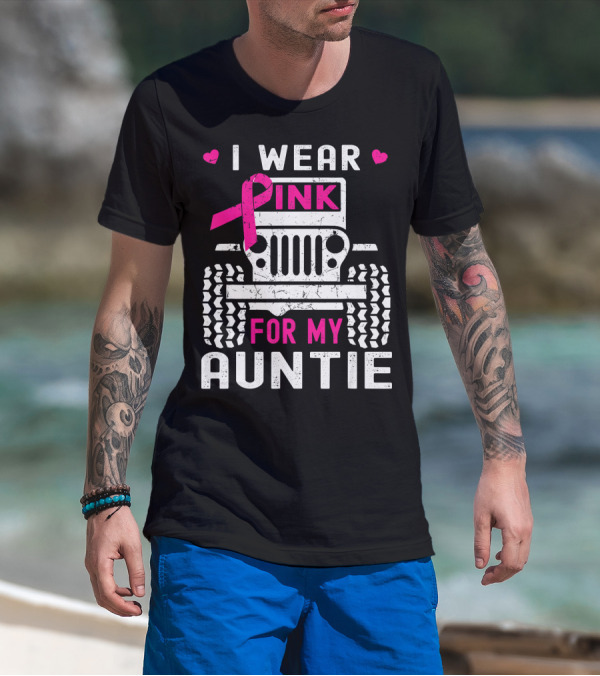 I Wear Pink For My Auntie Jeep Breast Cancer Awareness T-Shirt