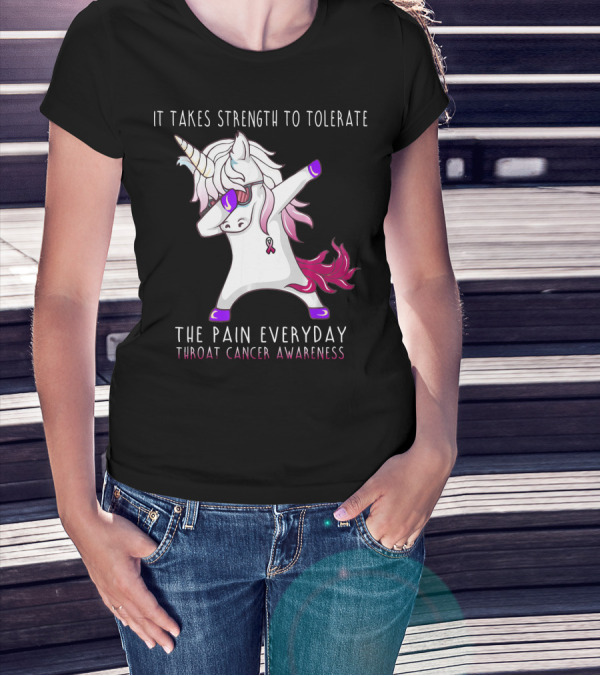 It Takes Strength To Tolerate The Pain Everyday Throat Cancer Awareness Unicorn T-Shirt