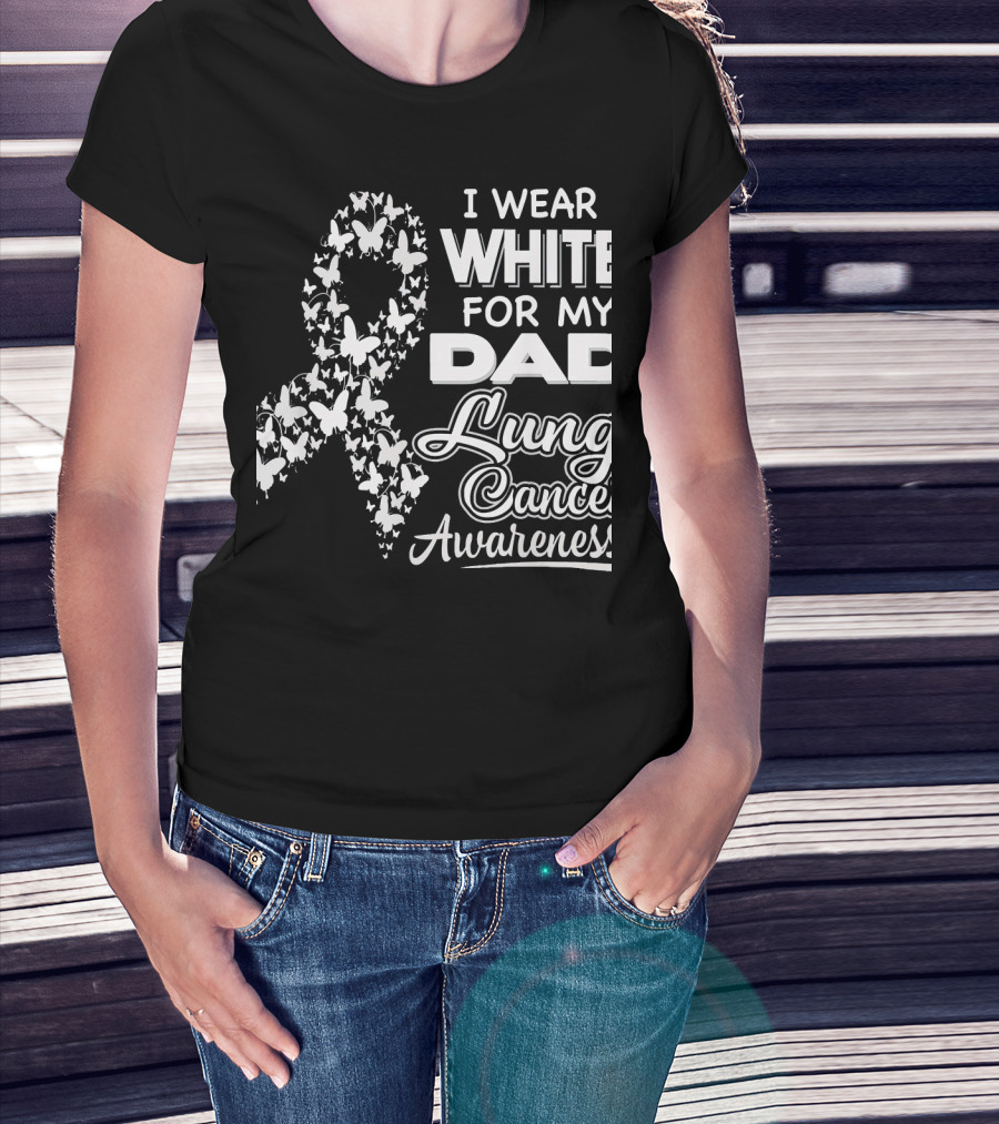 I Wear White For My Dad Lung Cancer Awareness T-Shirt