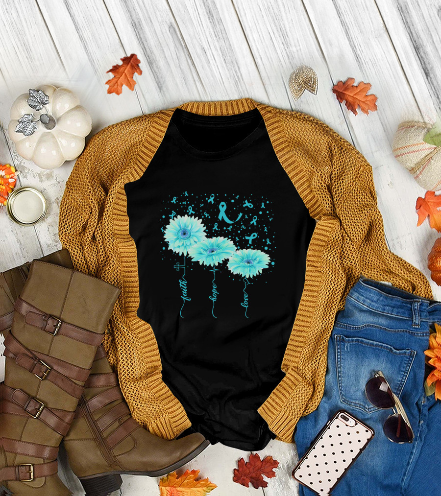 Faith Hope Love Teal Ribbon Daisy Flower Awareness T-Shirt