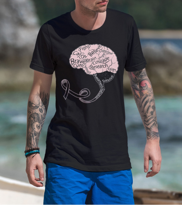 Men And Women Motivation Brain Cancer Fight Believe Brave Awareness Courage Strength Support T-Shirt