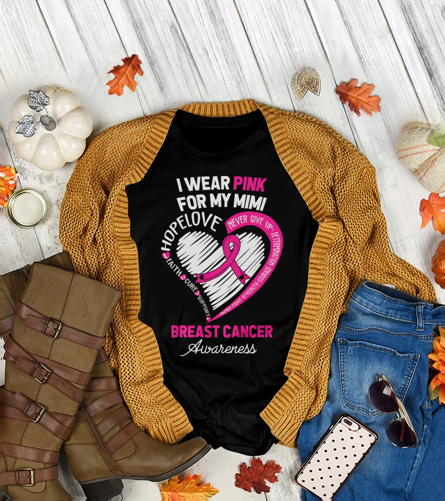 I Wear Pink for My Mimi Hope Love Faith Cure Support Breast Cancer Awareness T-Shirt