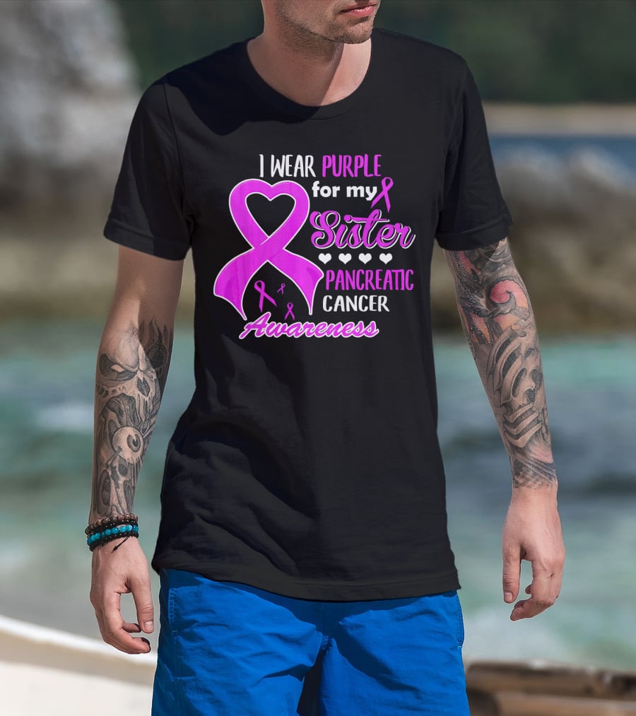 I Wear Purple For My Sister Pancreatic Cancer Awareness T-Shirt