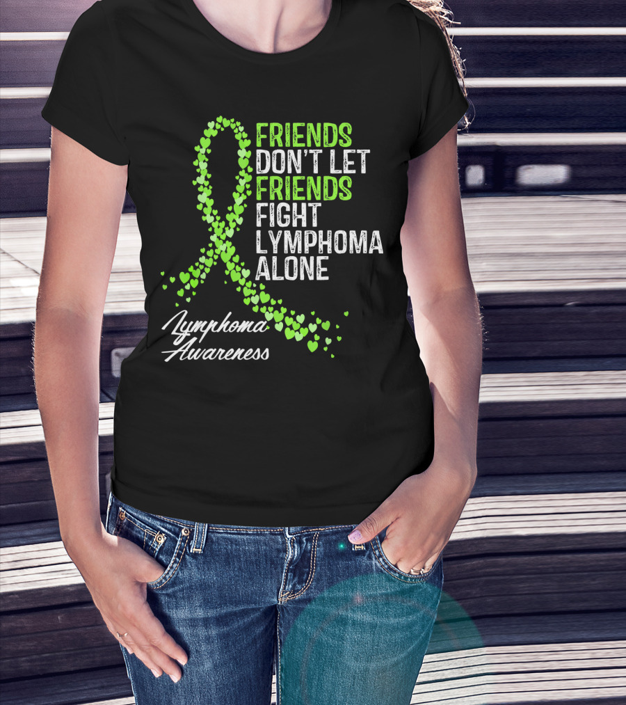 Friends Don't Let Friends Fight Lymphoma Alone Lymphoma Awareness T-Shirt