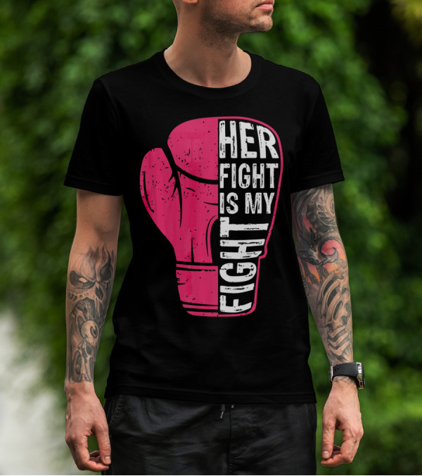 Her Fight Is My Fight Pink Boxing Glove T-Shirt