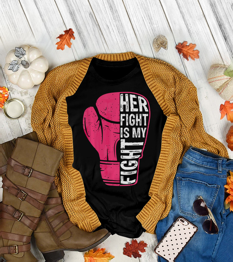 Her Fight Is My Fight Pink Boxing Glove T-Shirt