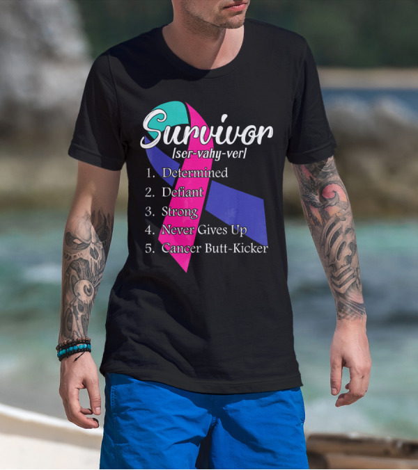 Survivor Defined: Determined, Defiant, Strong, Never Gives Up, Cancer Butt-Kicker T-Shirt