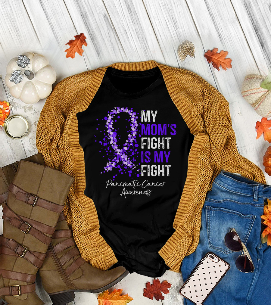 My Mom's Fight Is My Fight Pancreatic Cancer Awareness T-Shirt