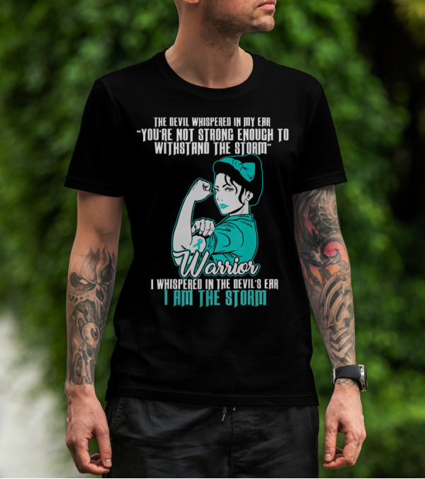 Warrior Wife Teal I Am The Storm Ovarian Cancer T-Shirt
