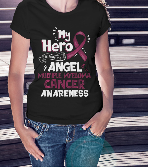 My Hero Is Now My Angel Multiple Myeloma Cancer Awareness T-Shirt