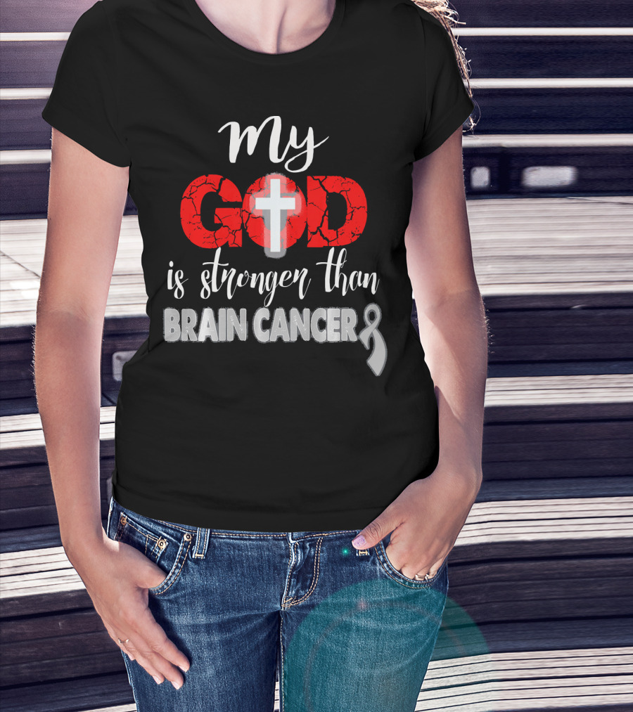 My God Is Stronger Than Brain Cancer Cross T-Shirt