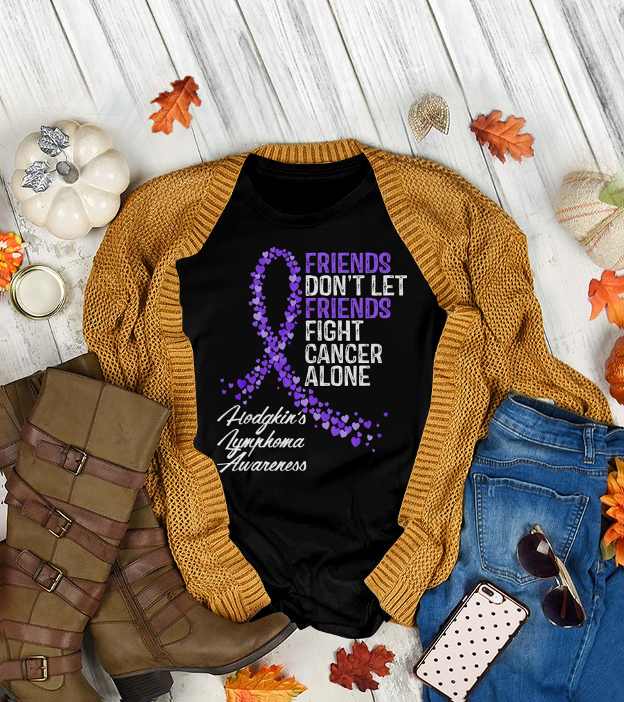 Friends Don't Let Friends Fight Cancer Alone Hodgkin's Lymphoma Awareness T-Shirt