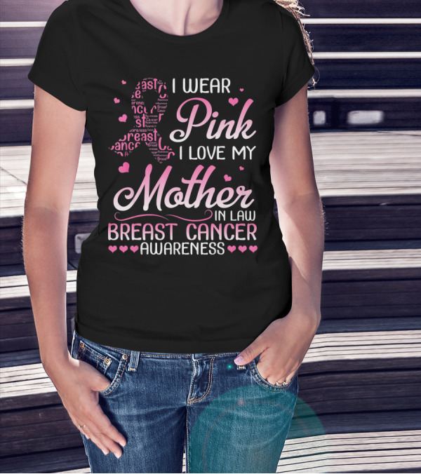 I Wear Pink I Love My Mother In Law Breast Cancer Awareness T-Shirt
