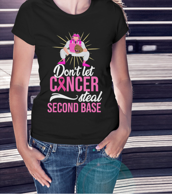 Don't Let Cancer Steal Second Base Breast Cancer Awareness T-Shirt