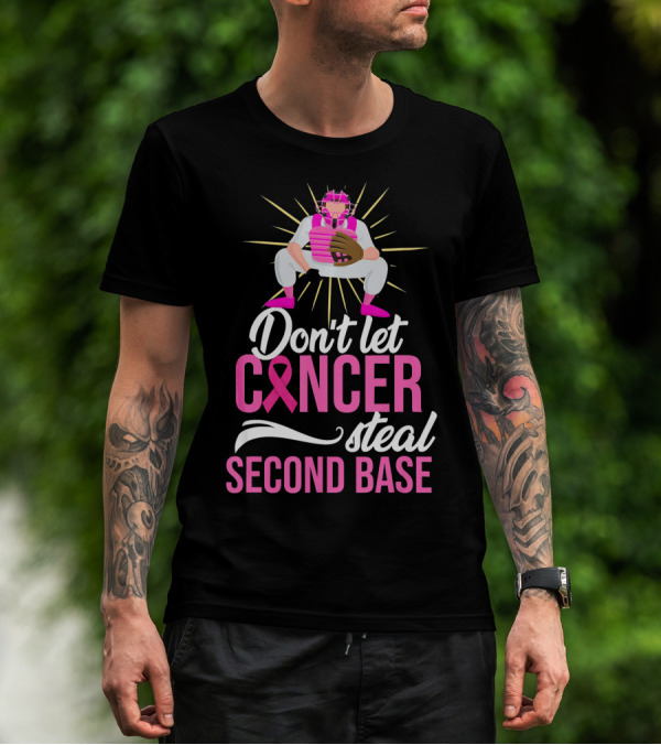 Don't Let Cancer Steal Second Base Breast Cancer Awareness T-Shirt