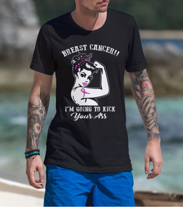 Breast Cancer I'm Going To Kick Your Ass Retro Rosie The Riveter Style With Pink T-Shirt