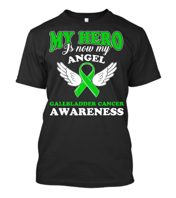 My Hero Is Now My Angel Gallbladder Cancer Awareness T-Shirt