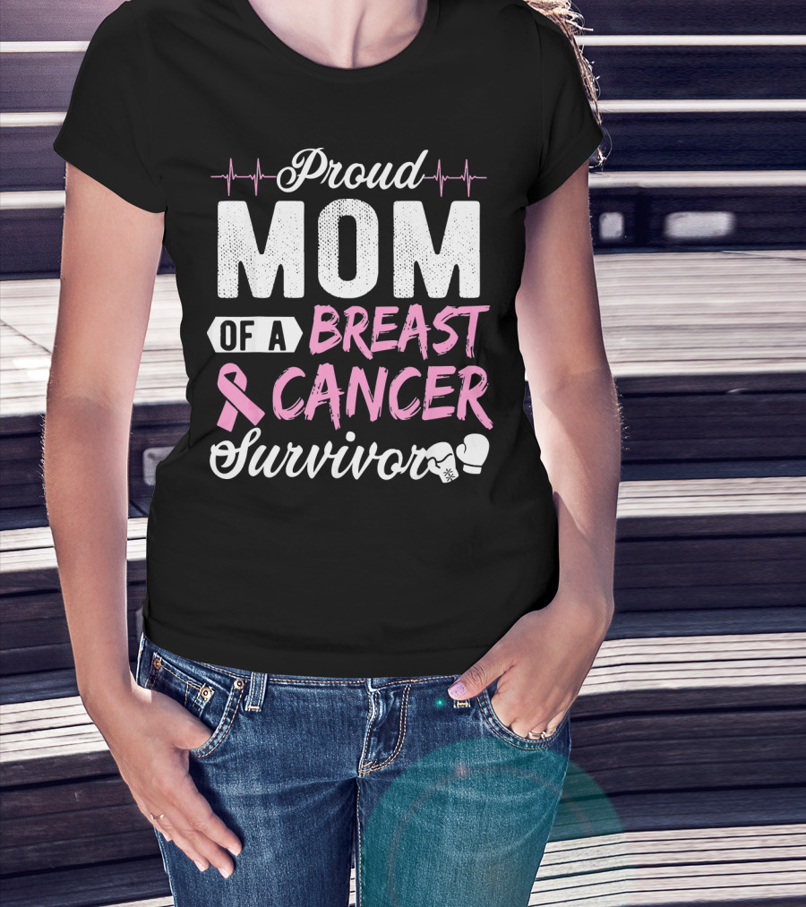 Proud Mom Of A Breast Cancer Survivor Pink Ribbon And Boxing Gloves T-Shirt