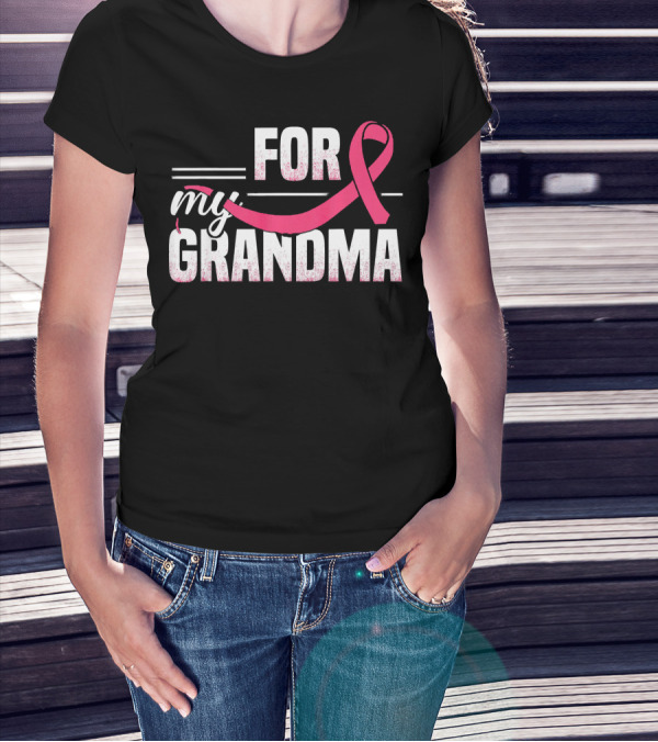 For My Grandma Pink Ribbon Breast Cancer Awareness T-Shirt