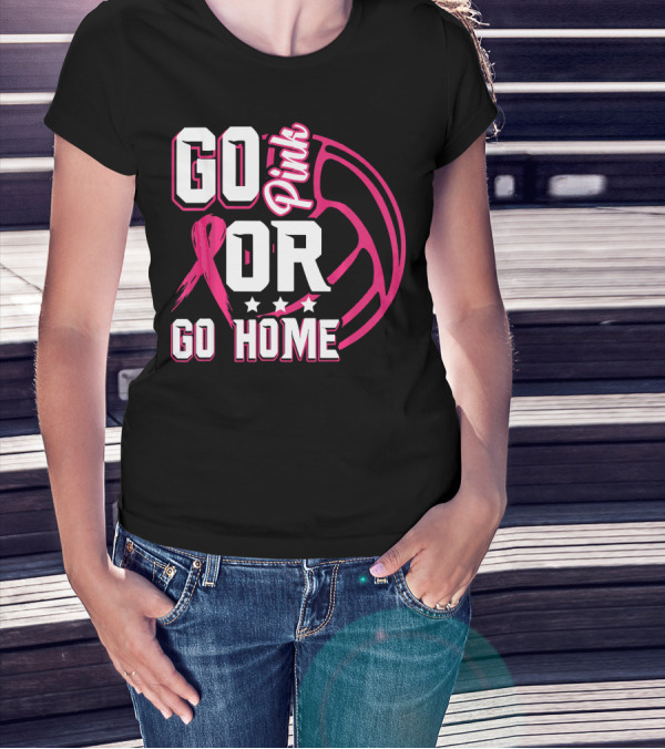 Go Pink Or Go Home Breast Cancer Volleyball T-Shirt