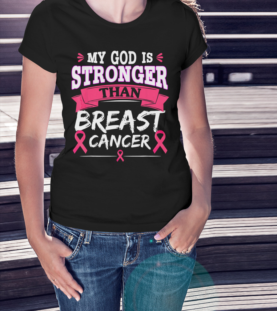 My God Is Stronger Than Breast Cancer T-Shirt