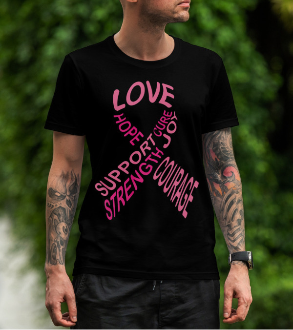 Breast Cancer Awareness Love Hope Cure Joy Support Strength Courage T-Shirt