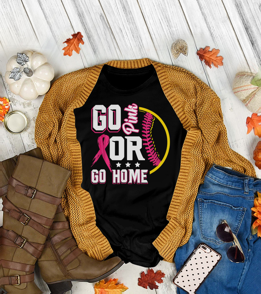 Go Pink or Go Home Breast Cancer Awareness Softball T-Shirt