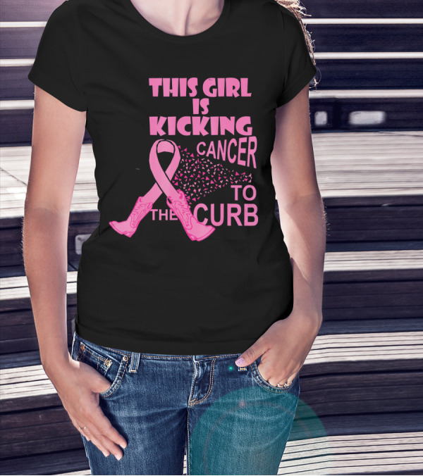 This Girl Is Kicking Cancer To The Curb T-Shirt