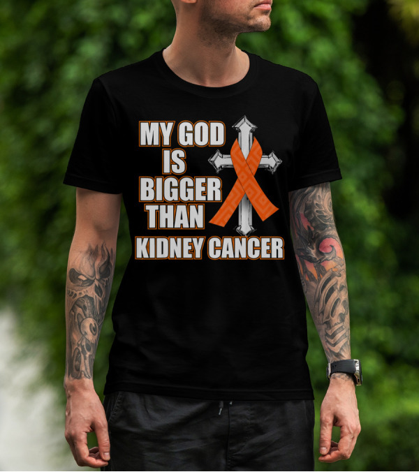 My God Is Bigger Than Kidney Cancer Cross Orange T-Shirt