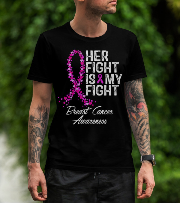 Her Fight Is My Fight Breast Cancer Awareness T-Shirt