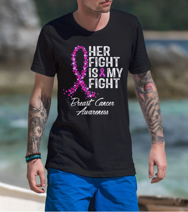 Her Fight Is My Fight Breast Cancer Awareness T-Shirt