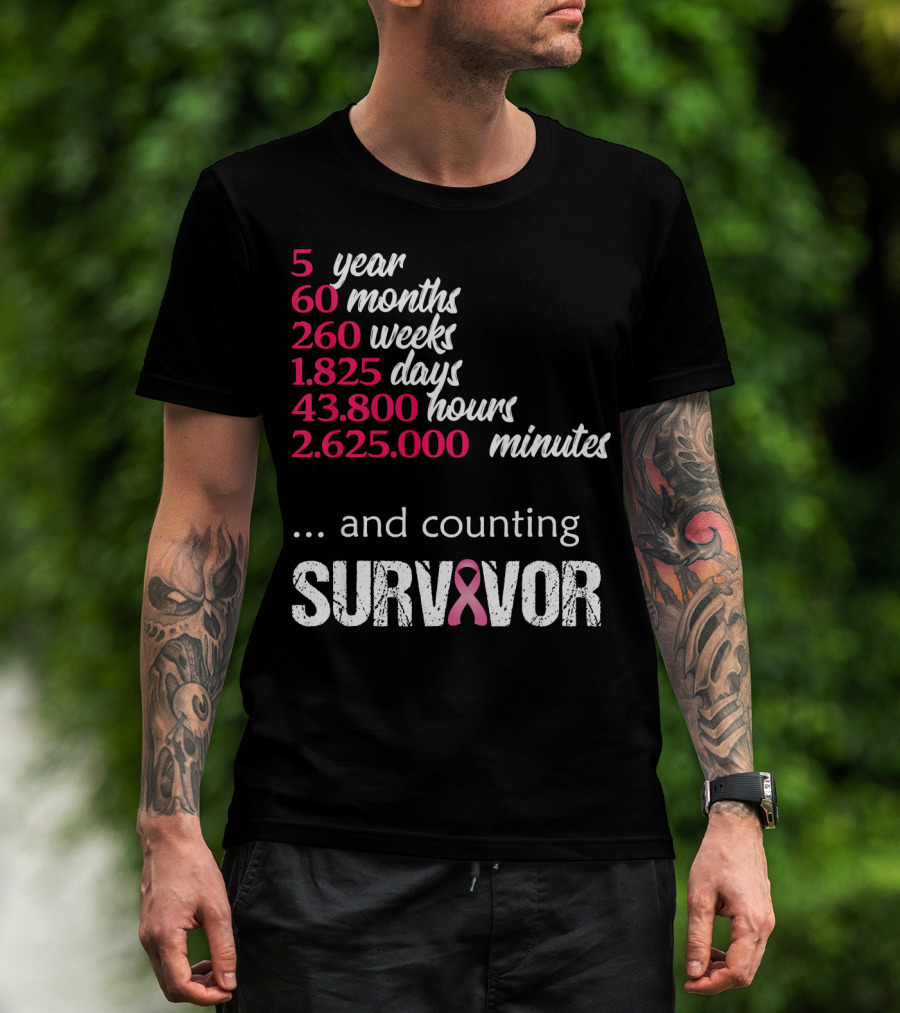 Five Year 60 Months 260 Weeks 1825 Days Survivor Breast Cancer And Counting T-Shirt
